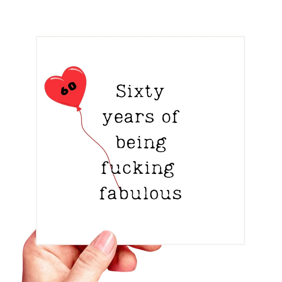 Funny 60th Birthday Card – “Sixty Years of Being F*cking Fabulous” – Rude Milestone Card for Her