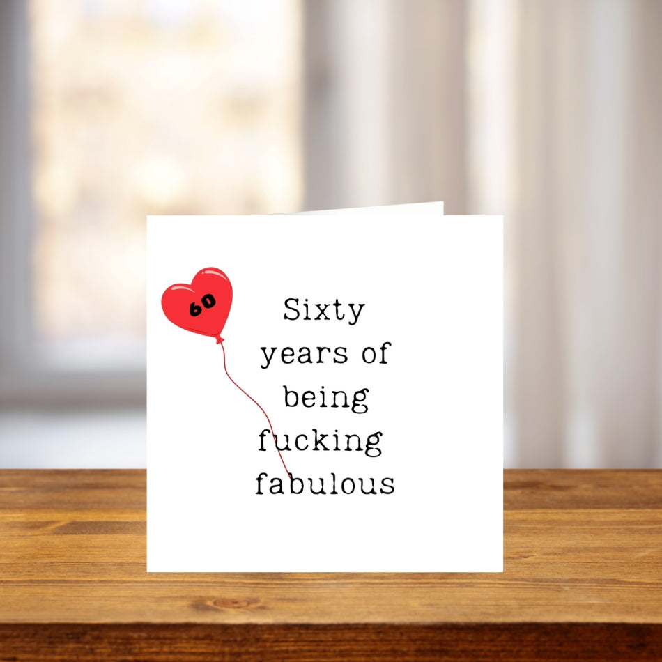 Funny 60th Birthday Card – “Sixty Years of Being F*cking Fabulous” – Rude Milestone Card for Her