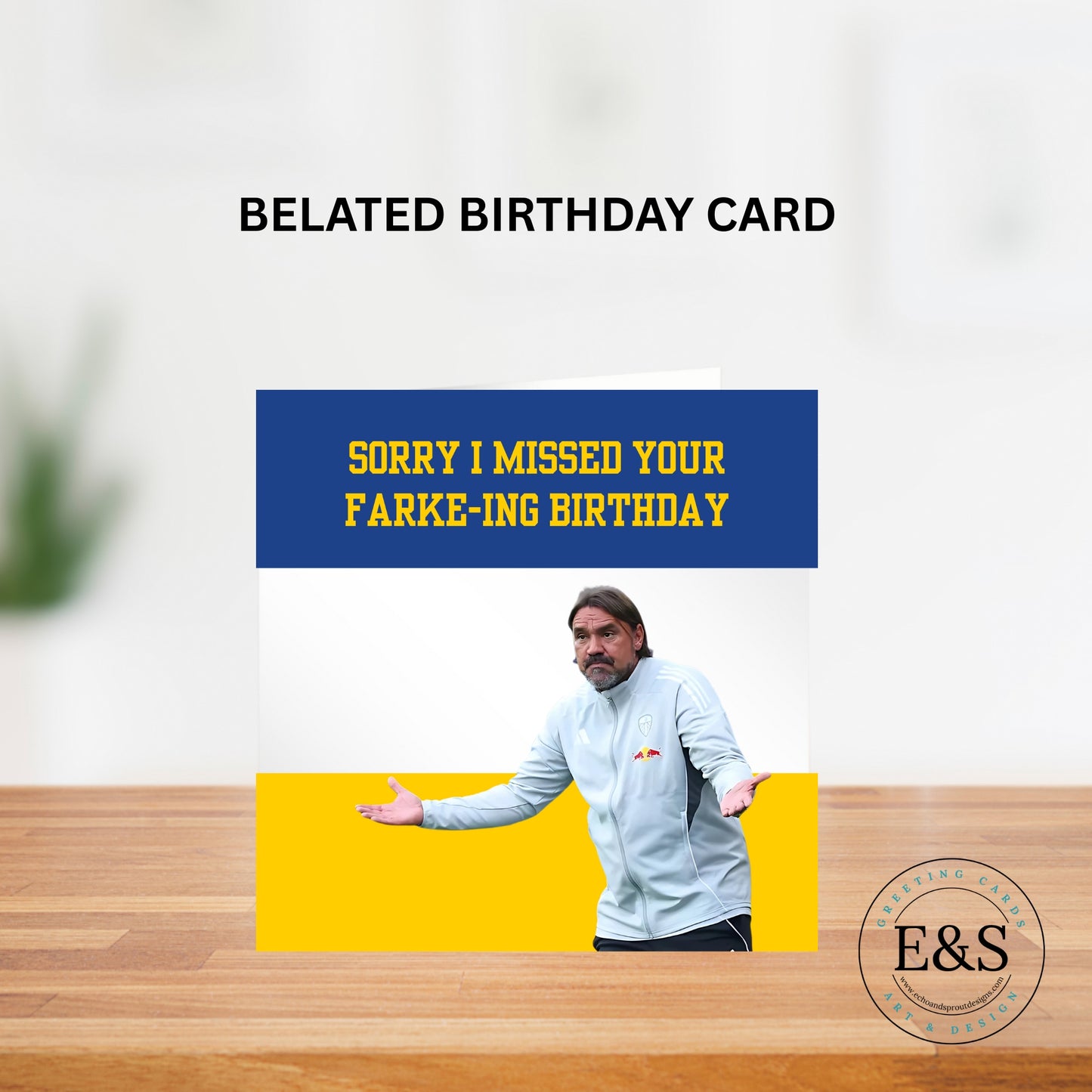 🟡🔵 Belated Farke-ing Birthday Card – Funny Leeds United Football Card – Daniel Farke Shrug – Sorry I Missed Your Birthday – LUFC Fan Banter Card