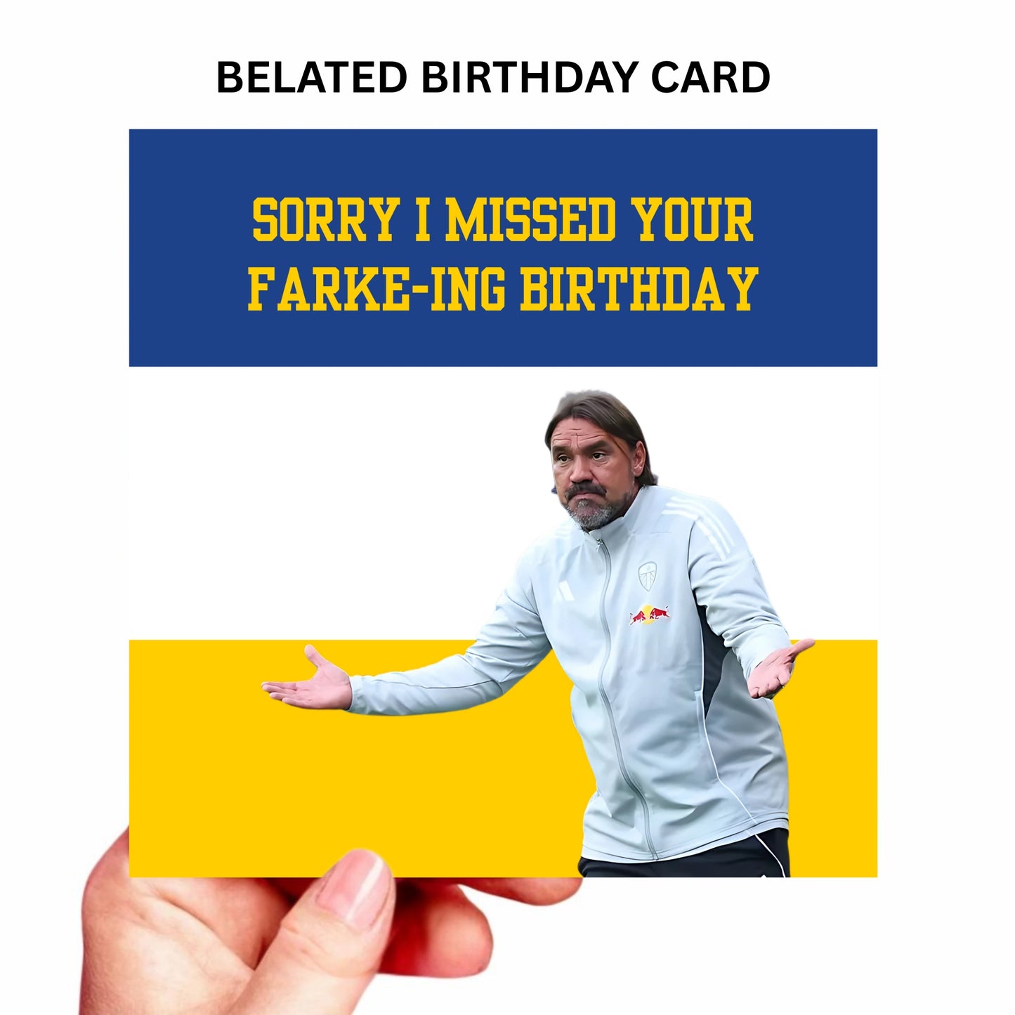 🟡🔵 Belated Farke-ing Birthday Card – Funny Leeds United Football Card – Daniel Farke Shrug – Sorry I Missed Your Birthday – LUFC Fan Banter Card
