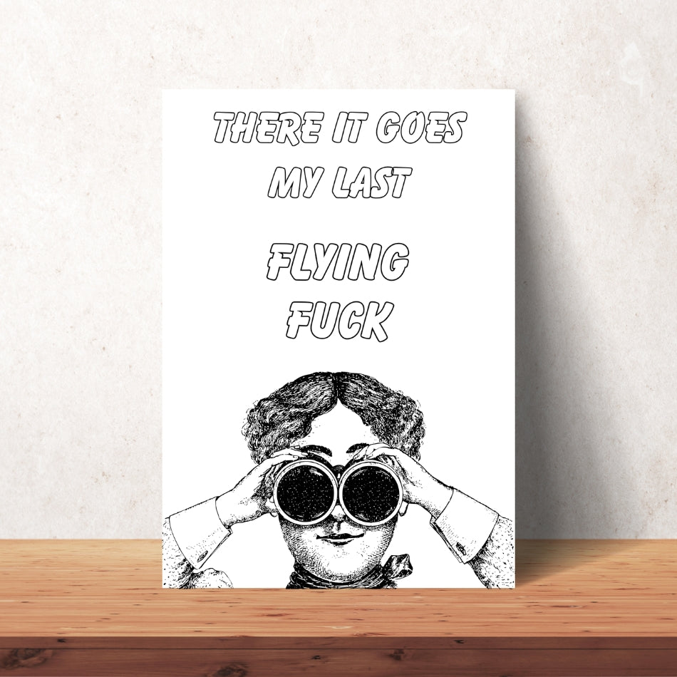 There It Goes, My Last Flying Fuck A4 Print