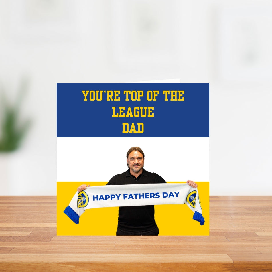 You're top of the league Dad - Leeds United Fathers day card