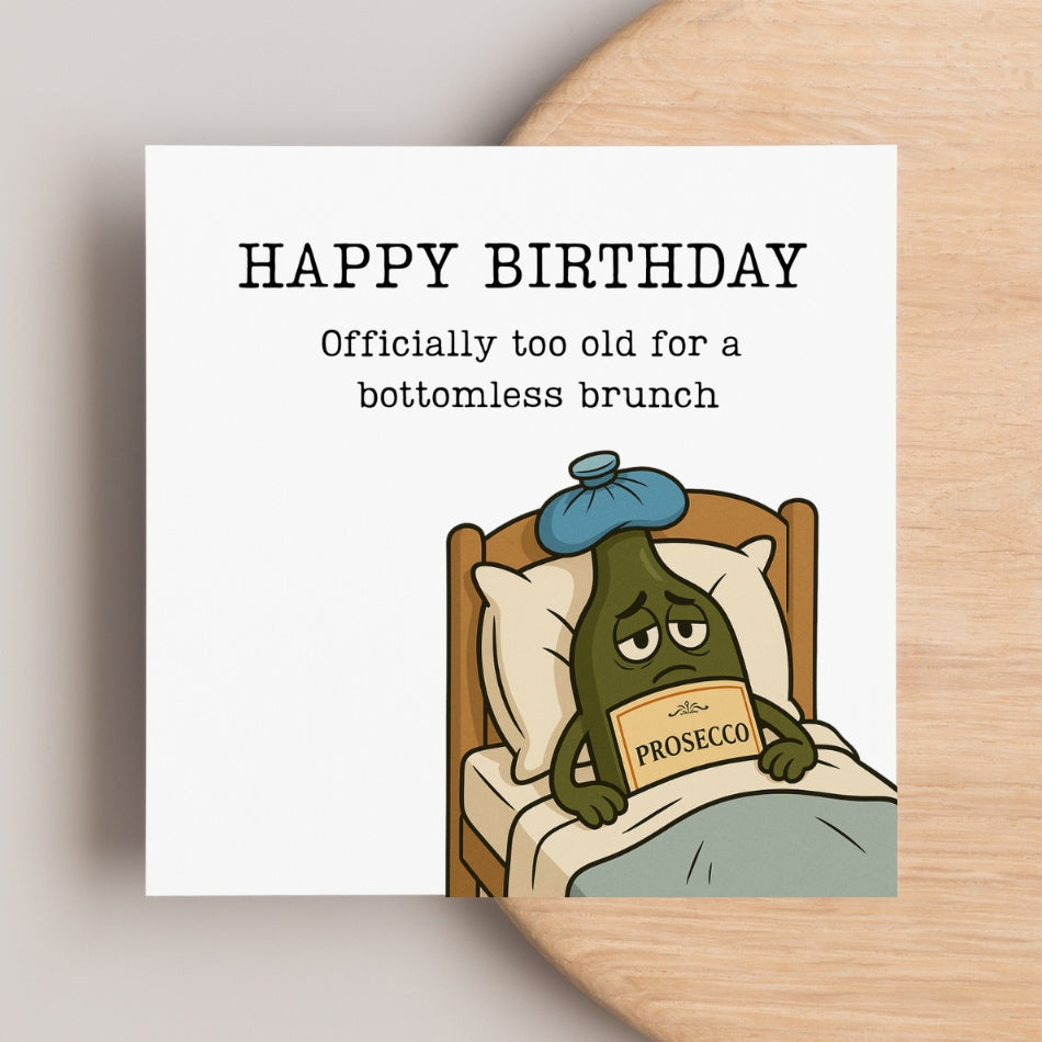 Funny birthday card for her. "Officially too old for bottomless brunch"