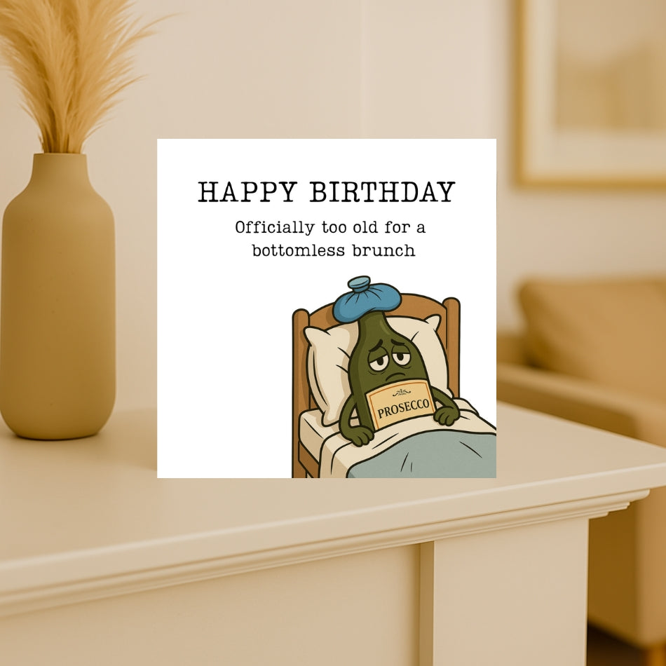 Funny birthday card for her. "Officially too old for bottomless brunch"