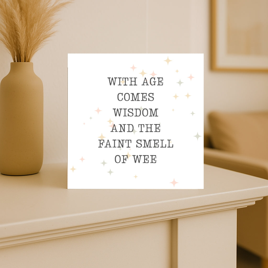 Funny Birthday Card for Her – “With Age Comes Wisdom… and a Faint Smell of Wee” – Cheeky Card for Mum, Sister or Friend