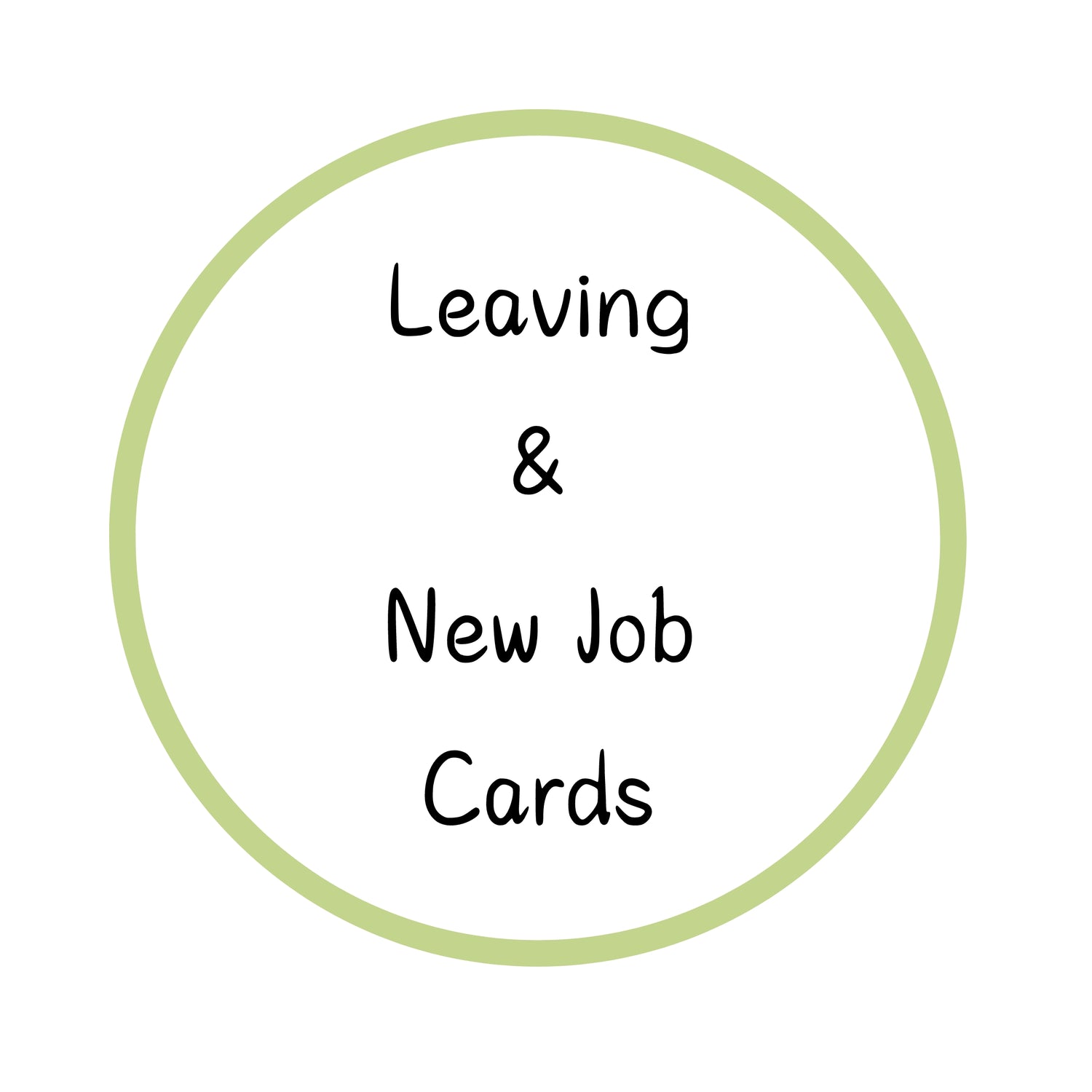 Leaving/New Job Cards