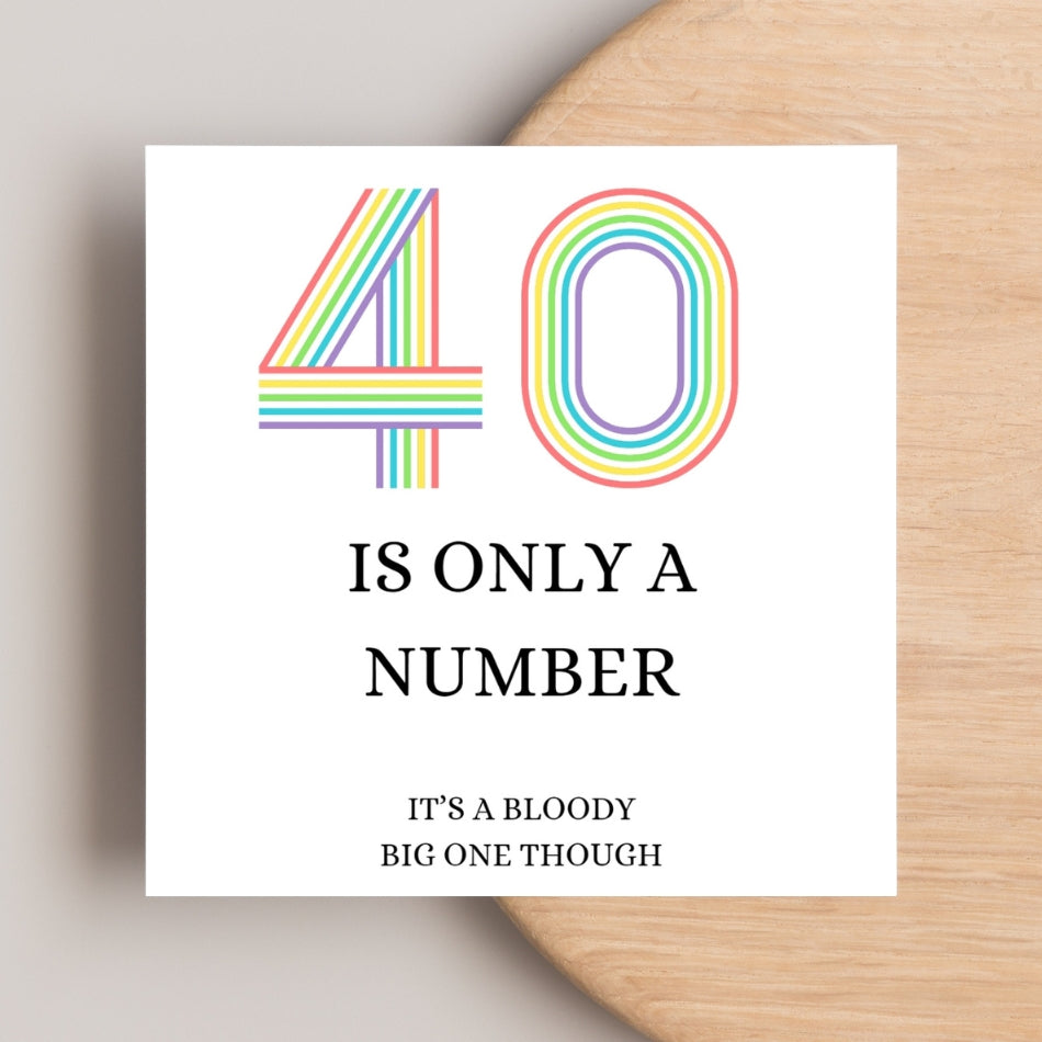 Funny 40th Birthday Card – “40 Is Only a Number… But a Bloody Big One” – Cheeky Milestone Card for Her