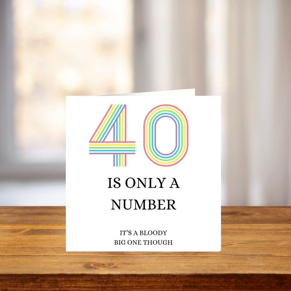 Funny 40th Birthday Card – “40 Is Only a Number… But a Bloody Big One” – Cheeky Milestone Card for Her