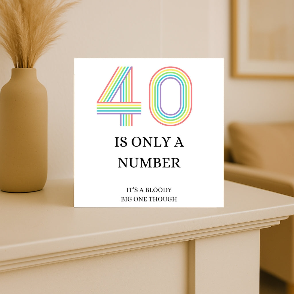 Funny 40th Birthday Card – “40 Is Only a Number… But a Bloody Big One” – Cheeky Milestone Card for Her