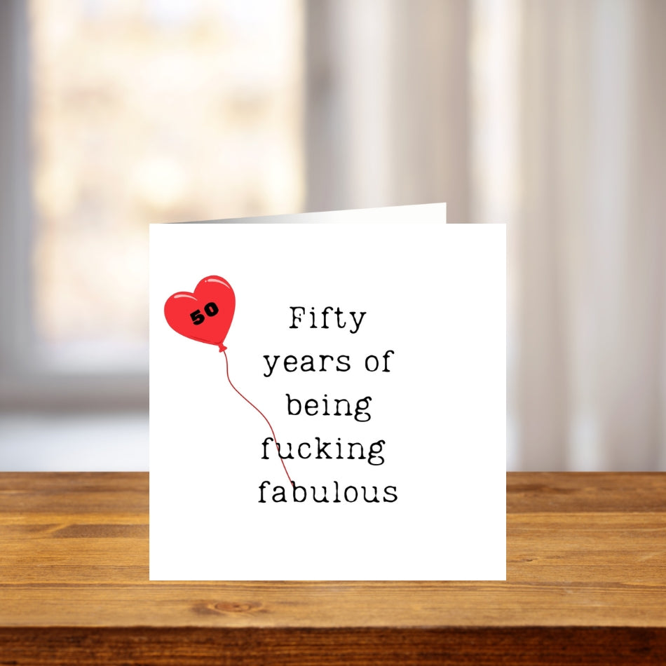 Funny 50th Birthday Card – “Fifty Years of Being F*cking Fabulous” – Rude Milestone Card for Her