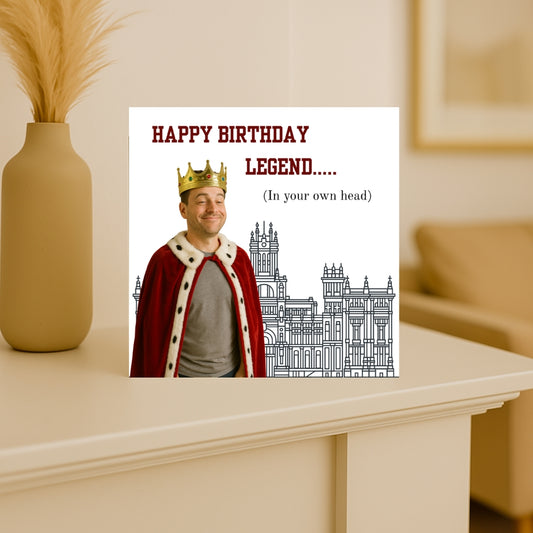 Funny sarcastic birthday card for him. "Happy Birthday Legend... (in your own head)"