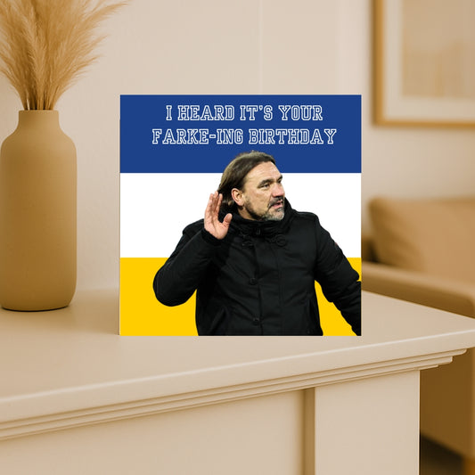 Daniel Farke Leeds United Birthday Card – “I Heard It’s Your Farke-ing Birthday” – Funny LUFC Card for Him