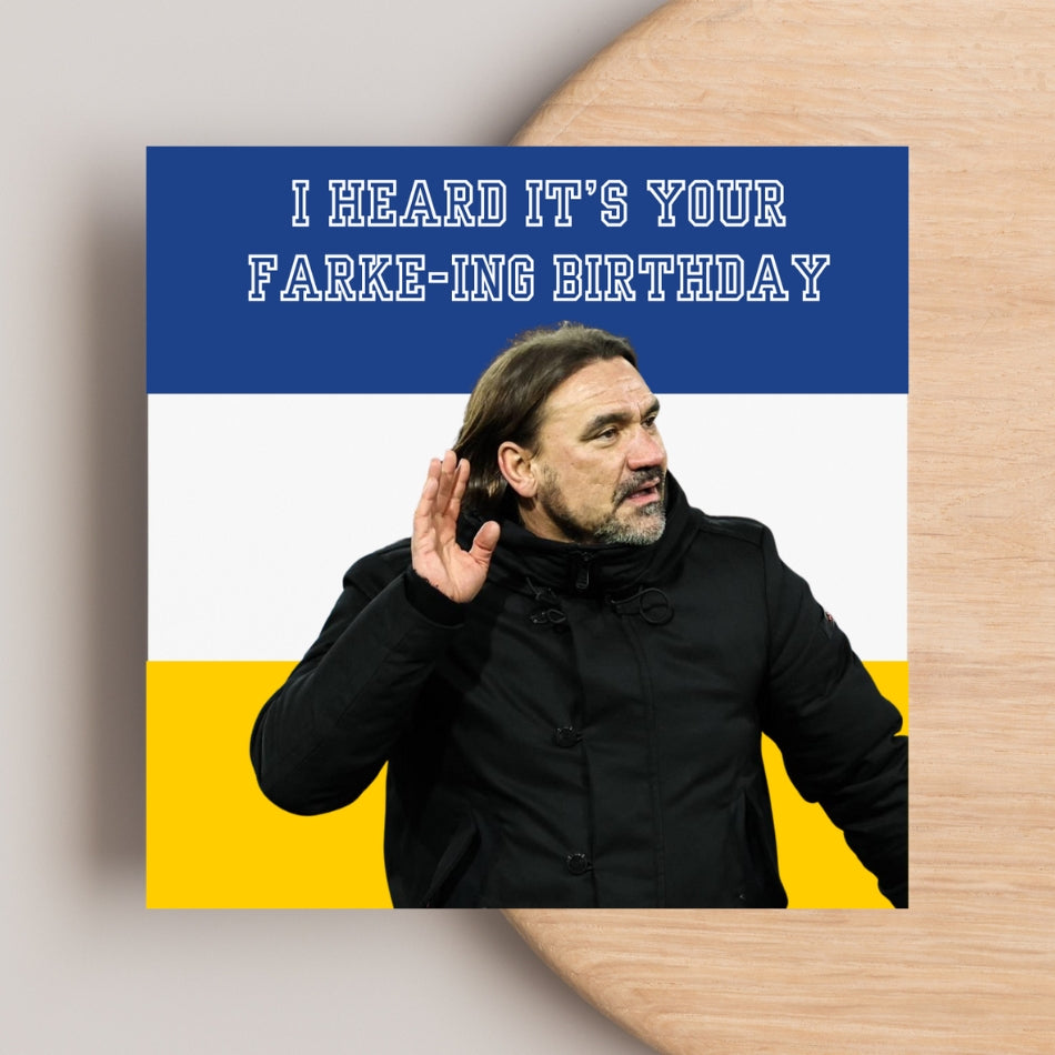 Daniel Farke Leeds United Birthday Card – “I Heard It’s Your Farke-ing Birthday” – Funny LUFC Card for Him