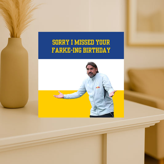 🟡🔵 Belated Farke-ing Birthday Card – Funny Leeds United Football Card – Daniel Farke Shrug – Sorry I Missed Your Birthday – LUFC Fan Banter Card
