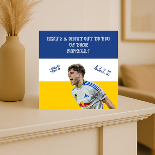 Dan James Leeds United Birthday Card – “Here’s a Shout Out to You” –  LUFC Fan Card