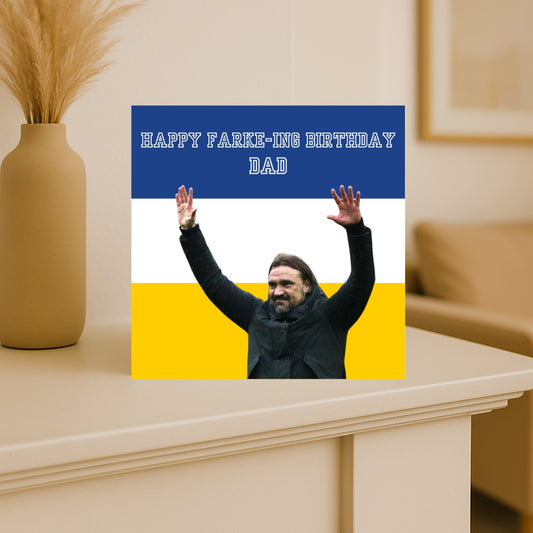 Happy Farke-ing Birthday Dad –  Leeds United Card – LUFC Football Birthday Card