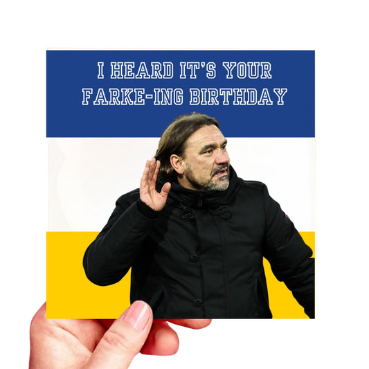 Leeds United Daniel Farke birthday card -IHEARD ITS YOUR FARKE-ING BIRTHDAY