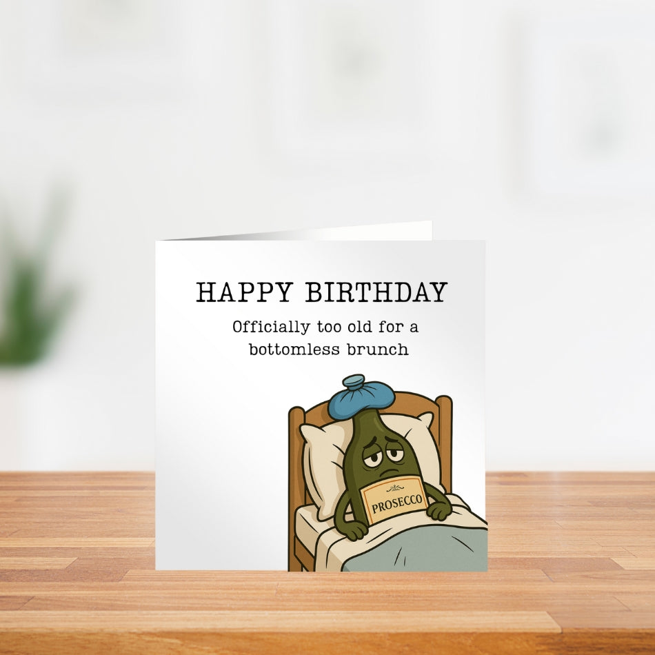 Funny birthday card for her. "Officially too old for bottomless brunch"