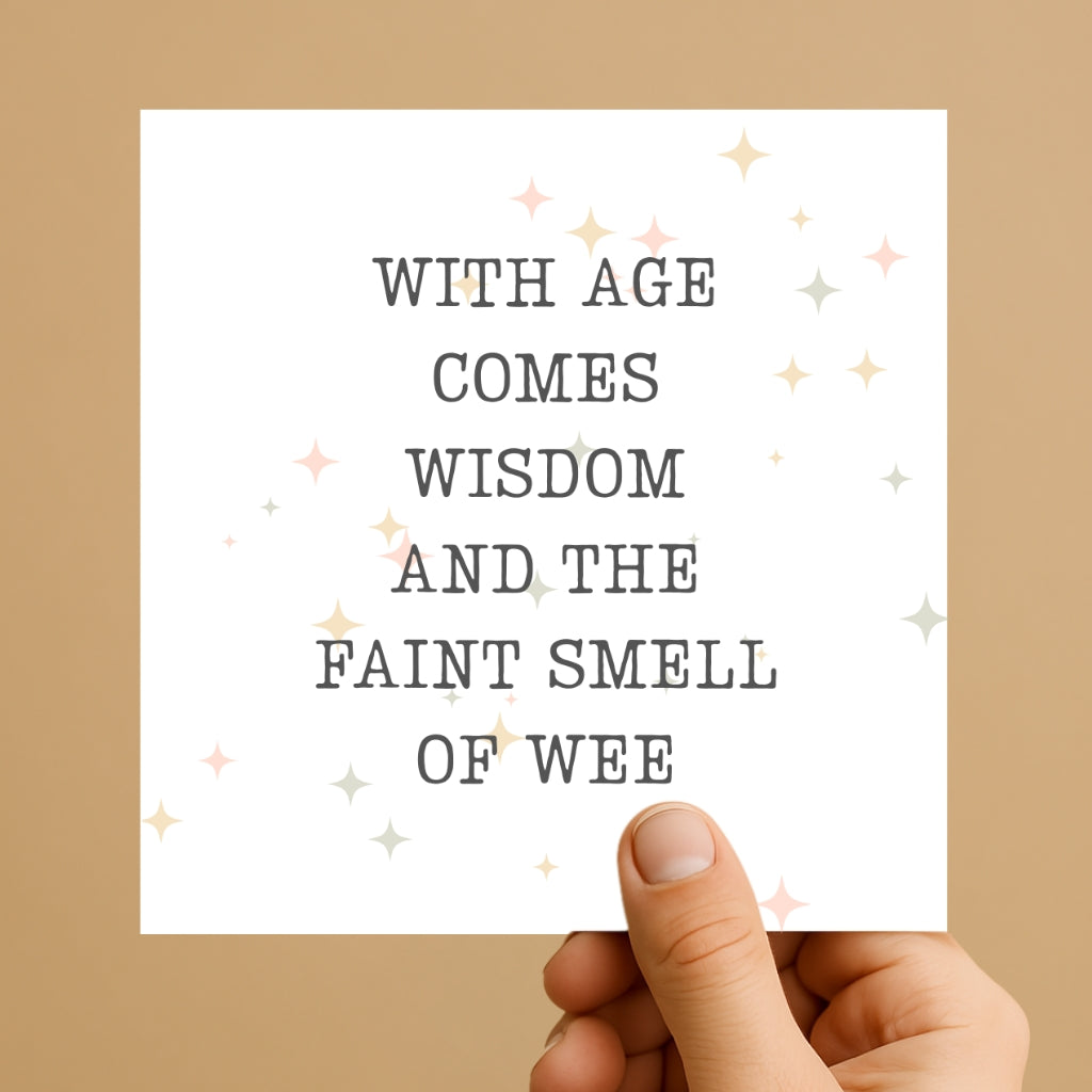 Funny Birthday Card for Her – “With Age Comes Wisdom… and a Faint Smell of Wee” – Cheeky Card for Mum, Sister or Friend